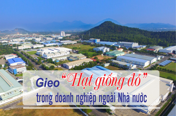 Gieo "Hạt giống đỏ" trong doanh nghiệp ngoài Nhà nước